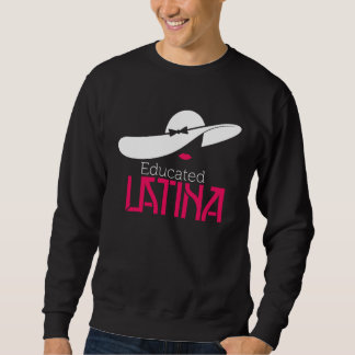 Educated Latina Graduation Sweatshirt