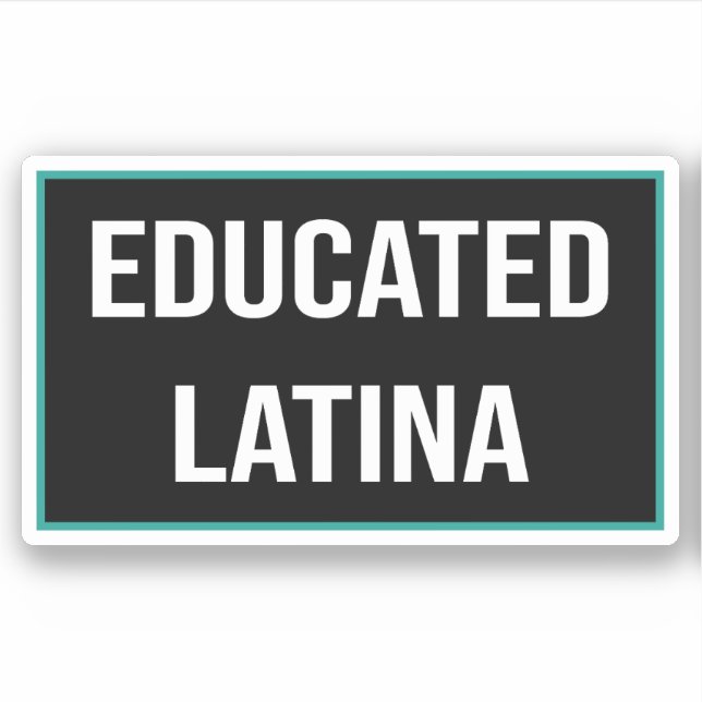 Educated Latina Sticker (Front)