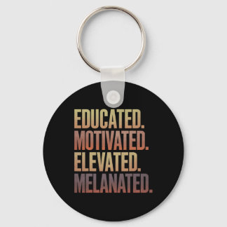 Educated Motivated Elevated Melanated Black Histor Keychain