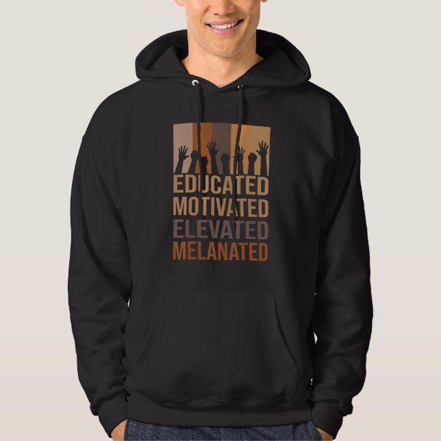 Educated Motivated Elevated Melanated Junteenth Pr Hoodie (Front)