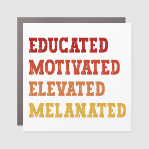 Educated Motivated Elevated Melanated Teacher Cool Car Magnet