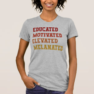 Educated Motivated Elevated Melanated Teacher Cool T-Shirt