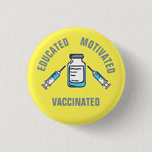 Educated Motivated Vaccinated COVID Vaccine Button
