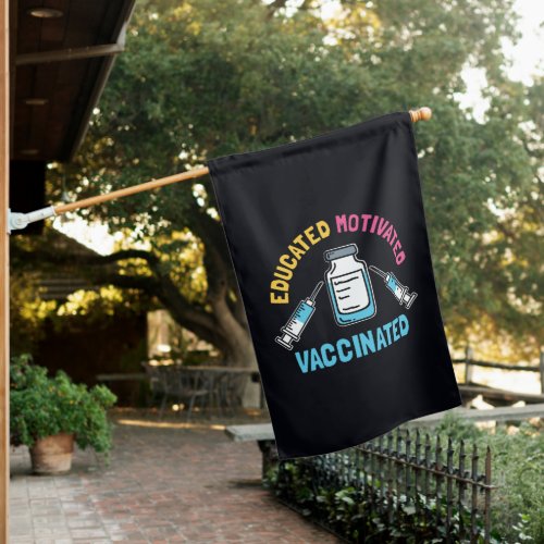 Educated Motivated Vaccinated COVID Vaccine Gag House Flag