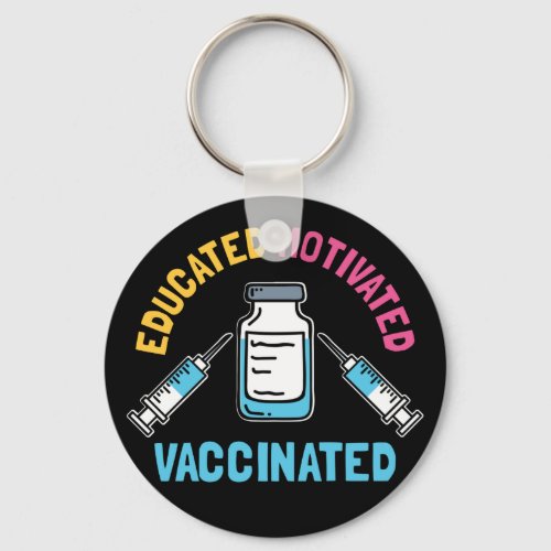 Educated Motivated Vaccinated COVID Vaccine Gag Keychain