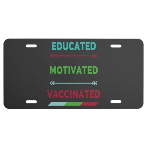Educated Motivated Vaccinated License Plate