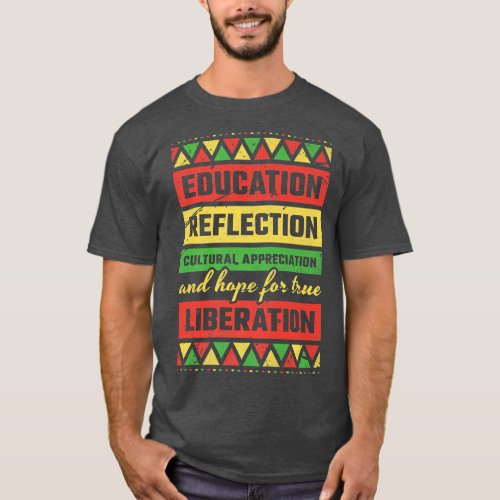 Education And Hope For True Liberation Juneteenth T_Shirt