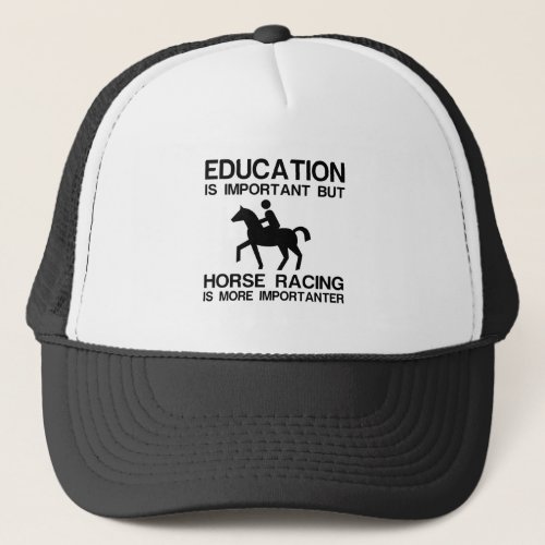 Education and horse racing trucker hat