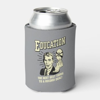 Education: Best Thing Record Deal Can Cooler by RetroSpoofs at Zazzle