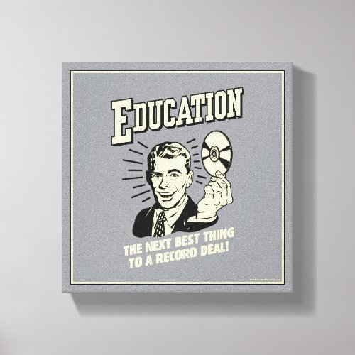 Education Best Thing Record Deal Canvas Print