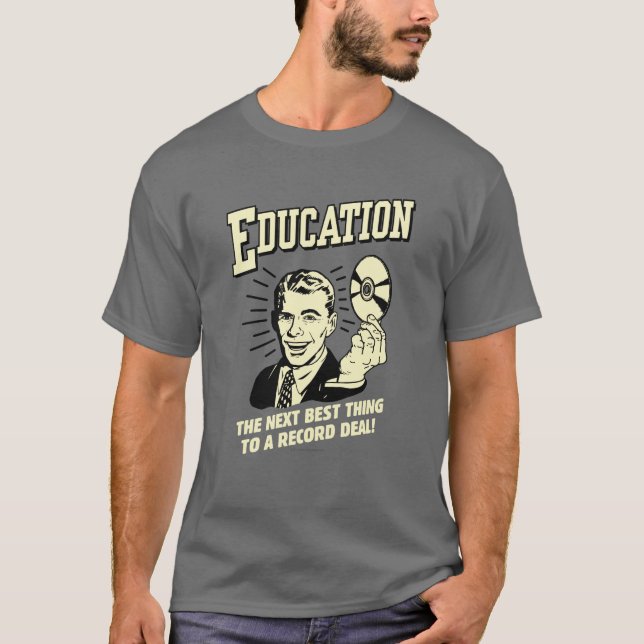 Education: Best Thing Record Deal T-Shirt (Front)