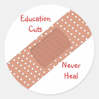 Education Cuts Never Heal Classic Round Sticker