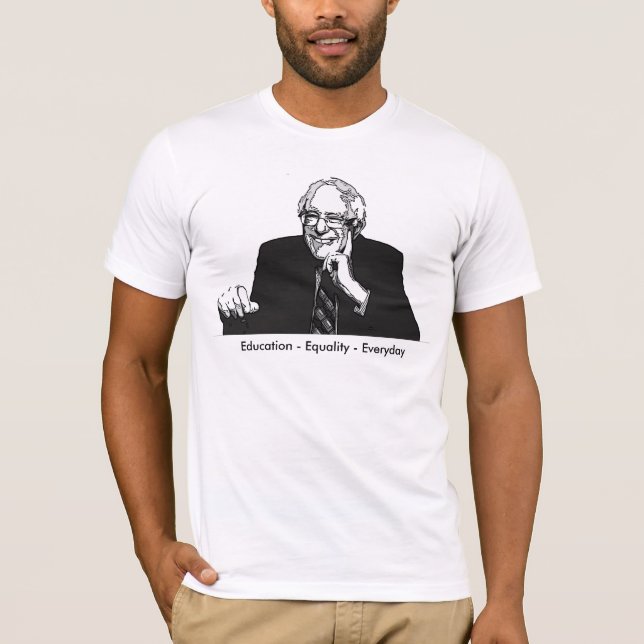 Education Equality Everyday Bernie Sanders 2016 T-Shirt (Front)