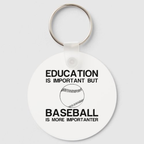 EDUCATION IMPORTANT BASEBALL IMPORTANT KEYCHAIN