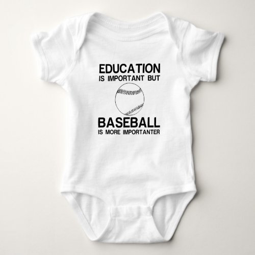 EDUCATION IMPORTANT BASEBALL IMPORTANTER BABY BODYSUIT