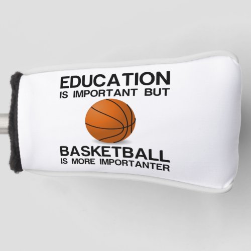 EDUCATION IMPORTANT BASKETBALL IMPORTANTER GOLF HEAD COVER