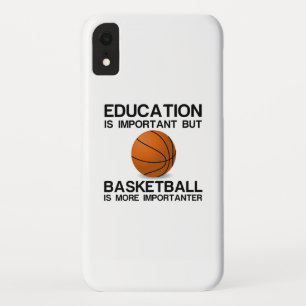 EDUCATION IMPORTANT BASKETBALL IS MORE IMPORTANT.p iPhone XR Case