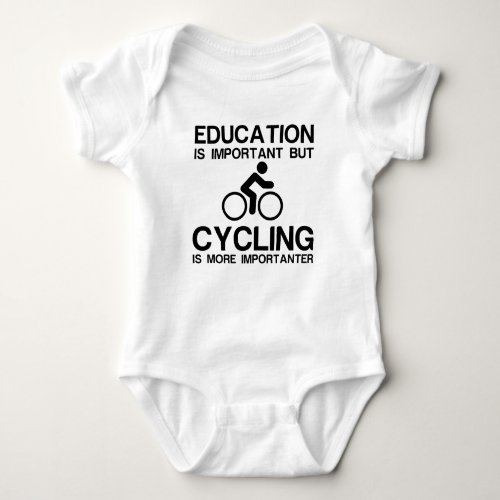 EDUCATION IMPORTANT CYCLING IMPORTANTER BABY BODYSUIT