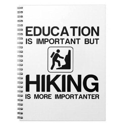 EDUCATION IMPORTANT HIKING IMPORTANTER NOTEBOOK