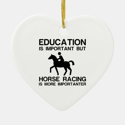 EDUCATION IMPORTANT HORSE RACING IMPORTANTER CERAMIC ORNAMENT