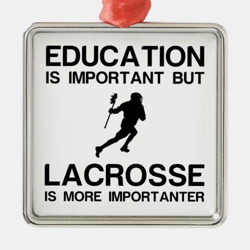 EDUCATION IMPORTANT LACROSSE IMPORTANTER METAL ORNAMENT