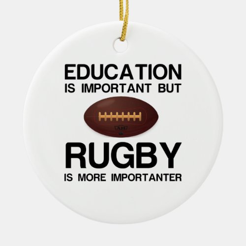 EDUCATION IMPORTANT RUGBY IMPORTANTER CERAMIC ORNAMENT