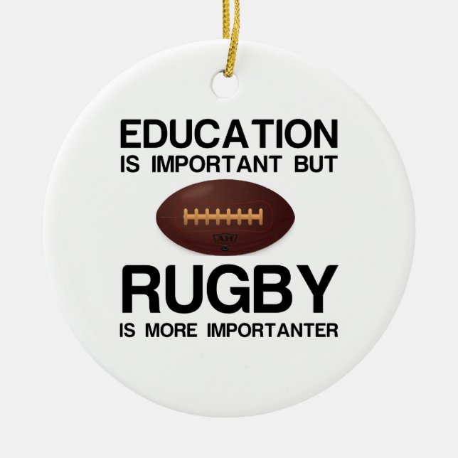 EDUCATION IMPORTANT RUGBY IMPORTANTER CERAMIC ORNAMENT (Front)