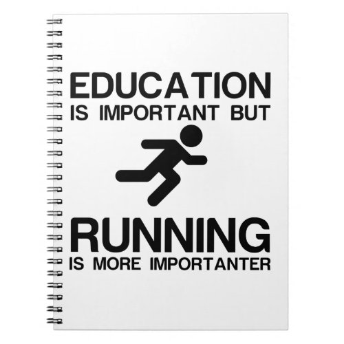 EDUCATION IMPORTANT RUNNING IMPORTANTER NOTEBOOK