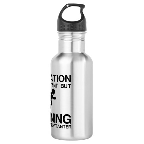 EDUCATION IMPORTANT RUNNING IMPORTANTER STAINLESS STEEL WATER BOTTLE