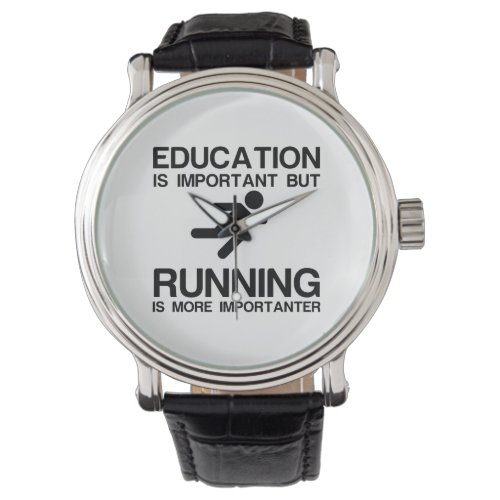 EDUCATION IMPORTANT RUNNING IMPORTANTER WATCH