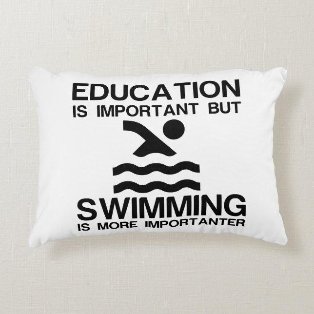 EDUCATION IMPORTANT SWIMMING IMPORTANTER ACCENT PILLOW (Front)