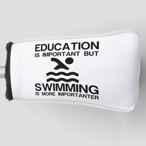 EDUCATION IMPORTANT SWIMMING IMPORTANTER GOLF HEAD COVER