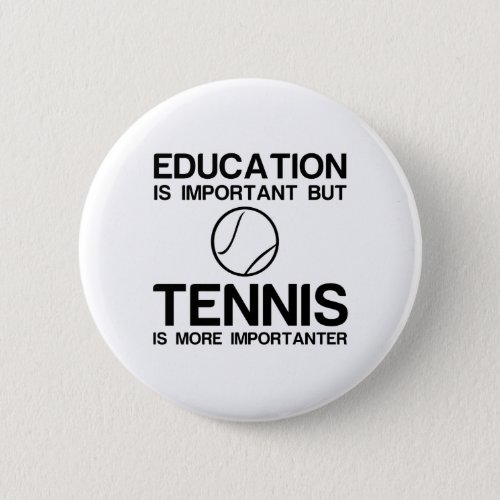 EDUCATION IMPORTANT TENNIS IMPORTANTER BUTTON