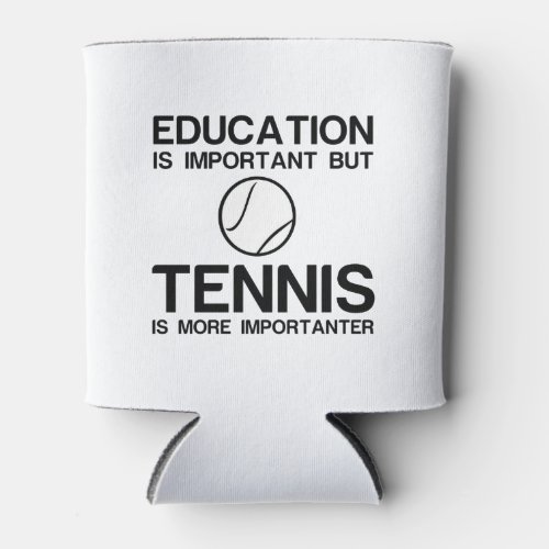 EDUCATION IMPORTANT TENNIS IMPORTANTER CAN COOLER