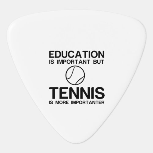 EDUCATION IMPORTANT TENNIS IMPORTANTER GUITAR PICK