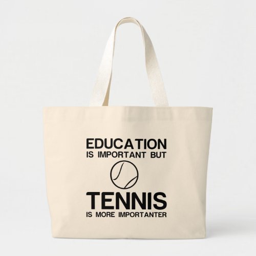 EDUCATION IMPORTANT TENNIS IMPORTANTER LARGE TOTE BAG