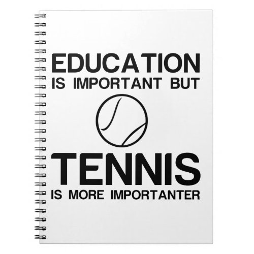 EDUCATION IMPORTANT TENNIS IMPORTANTER NOTEBOOK