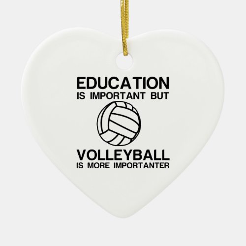 EDUCATION IMPORTANT VOLLEYBALL IMPORTANTER CERAMIC ORNAMENT