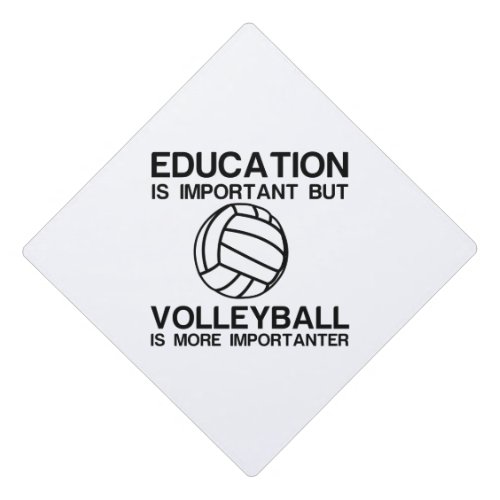 EDUCATION IMPORTANT VOLLEYBALL IMPORTANTER GRADUATION CAP TOPPER