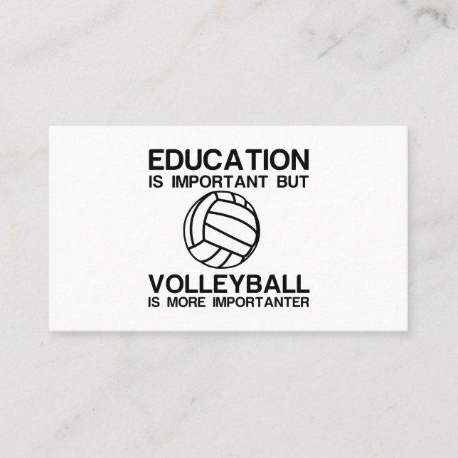 EDUCATION IMPORTANT VOLLEYBALL IS MORE IMPORTANTER BUSINESS CARD (Front)