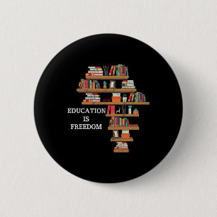 Education Is Freedom African American Black Histor Button