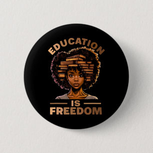 Education Is Freedom African American Black Histor Button