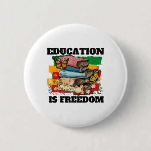 Education Is Freedom African American Black Histor Button