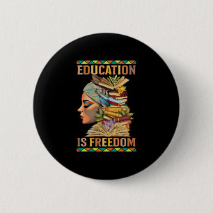 Education Is Freedom African American Black Histor Button