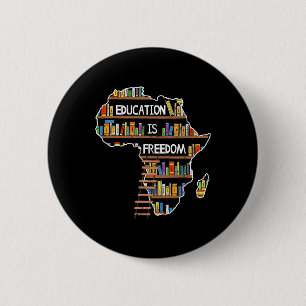Education Is Freedom African Black History Month A Button