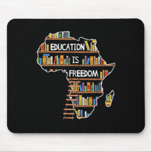 Education Is Freedom African Black History Month A Mouse Pad