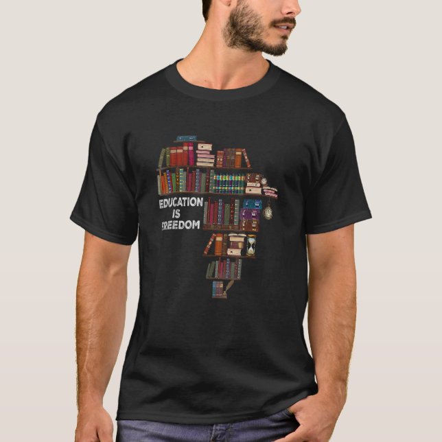Education Is Freedom Black History Month African B T-Shirt (Front)