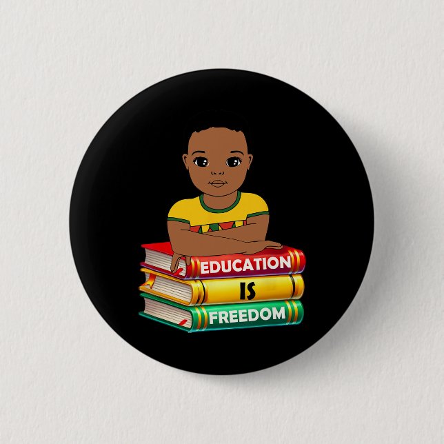 Education Is Freedom Black History Month African K Button (Front)