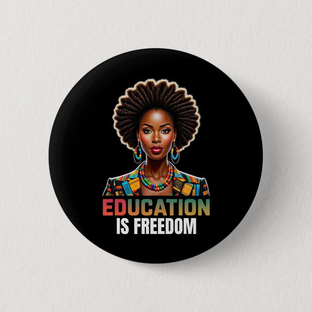Education Is Freedom Black History Month Teacher B Button (Front)