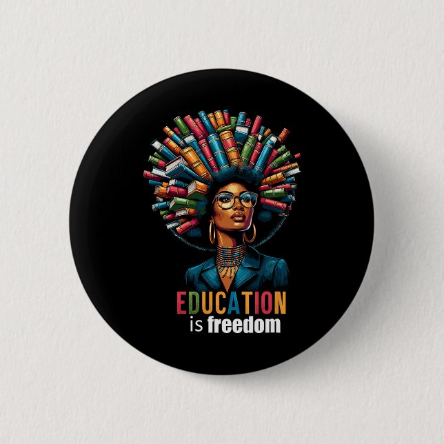 Education Is Freedom Black History Month Teacher B Button (Front)